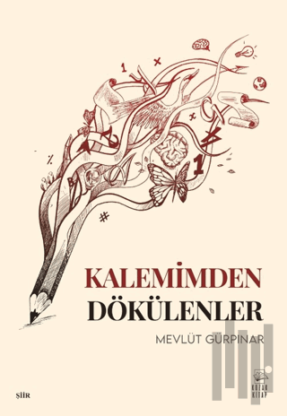 Kalemimden Dökülenler | Kitap Ambarı