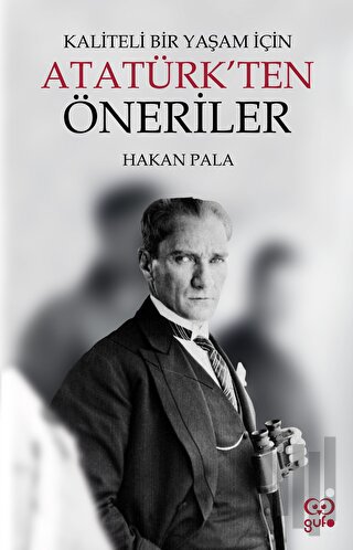 Kaliteli Bir Yaşam İçin Atatürk’ten Öneriler | Kitap Ambarı