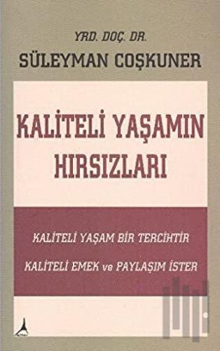 Kaliteli Yaşamın Hırsızları | Kitap Ambarı