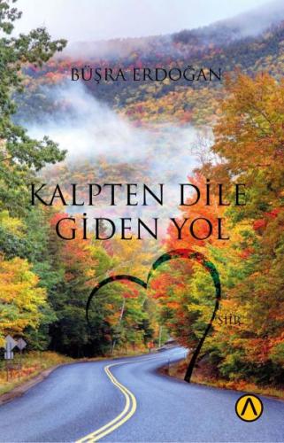 Kalpten Dile Giden Yol | Kitap Ambarı