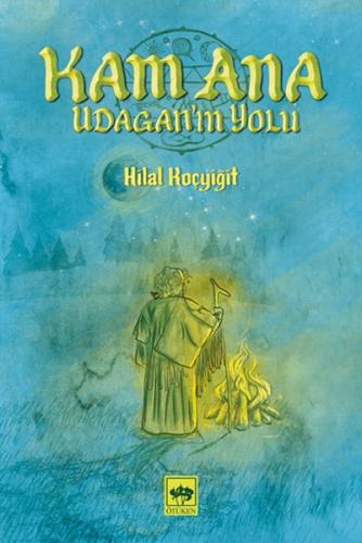 Kam Ana - Udagan’ın Yolu | Kitap Ambarı