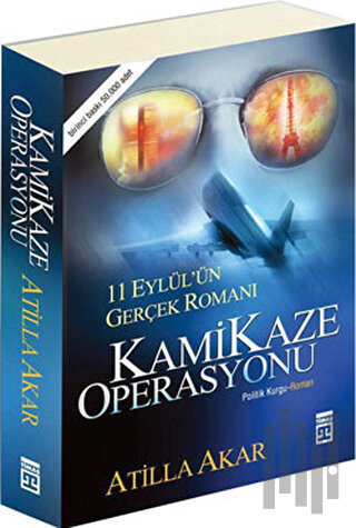 Kamikaze Operasyonu 11 Eylül’ün Gerçek Romanı | Kitap Ambarı