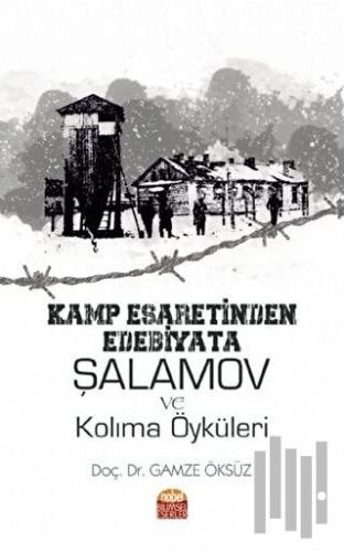 Kamp Esaretinden Edebiyata Şalamov ve Kolıma Öyküleri | Kitap Ambarı