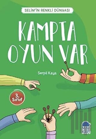 Kampta Oyun Var - Selim’in Renkli Dünyası / 3. Sınıf Okuma Kitabı | Ki