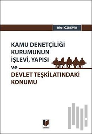 Kamu Denetçiliği Kurumunun İşlevi, Yapısı ve Devlet Teşkilatındaki Kon