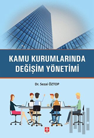 Kamu Kurumlarında Değişim Yönetimi | Kitap Ambarı