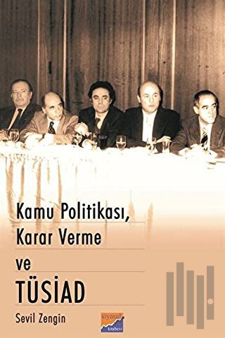 Kamu Politikası, Karar Verme ve Tüsiad | Kitap Ambarı