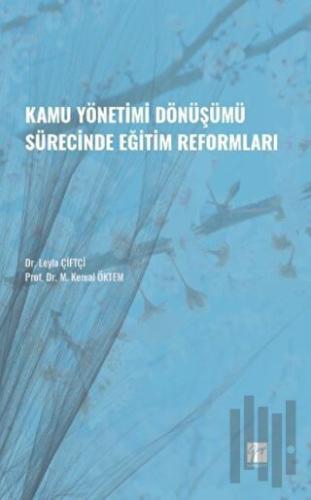 Kamu Yönetimi Dönüşümü Sürecinde Eğitim Reformları | Kitap Ambarı