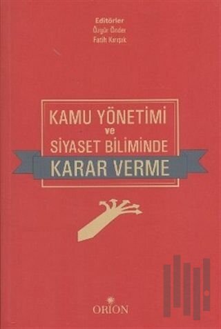 Kamu Yönetimi ve Siyaset Biliminde Karar Verme | Kitap Ambarı