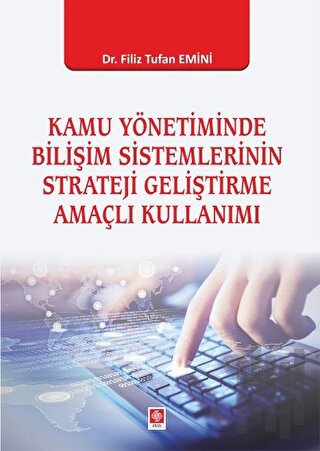 Kamu Yönetiminde Bilişim Sistemlerinin Strateji Geliştirme Amaçlı Kull