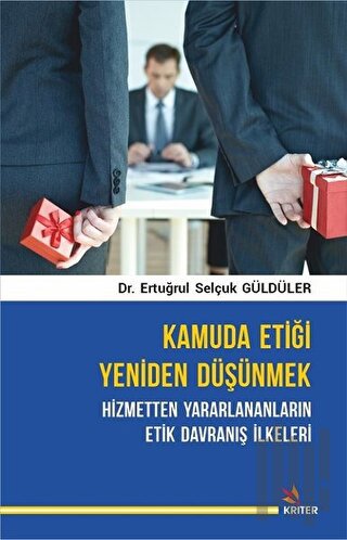 Kamuda Etiği Yeniden Düşünmek: Hizmetten Yararlananların Etik Davranış