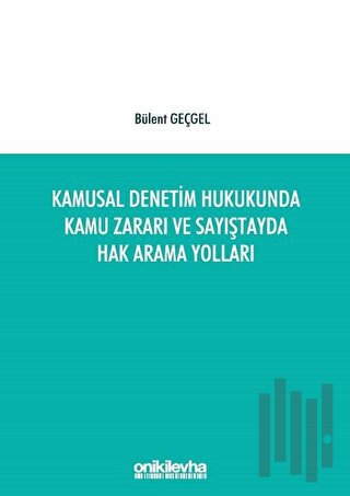 Kamusal Denetim Hukukunda Kamu Zararı ve Sayıştayda Hak Arama Yolları 