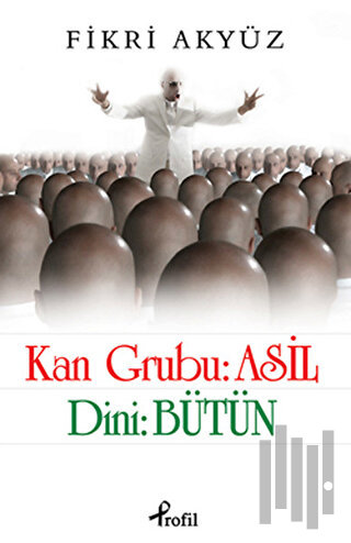 Kan Grubu: Asil Dini: Bütün | Kitap Ambarı