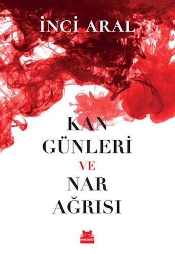 Kan Günleri ve Nar Ağrısı | Kitap Ambarı