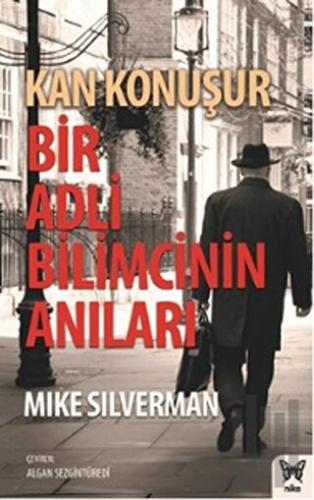 Kan Konuşur: Bir Adli Bilimcinin Anıları | Kitap Ambarı