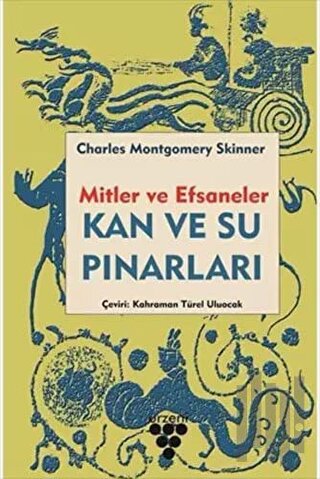 Kan ve Su Pınarları - Mitler ve Efsaneler | Kitap Ambarı