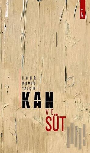 Kan ve Süt | Kitap Ambarı