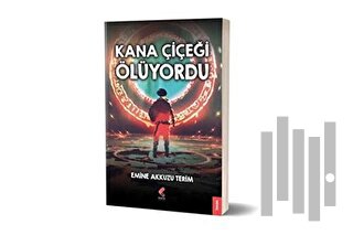 Kana Çiçeği Ölüyordu | Kitap Ambarı