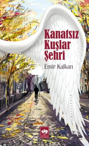 Kanatsız Kuşlar Şehri | Kitap Ambarı