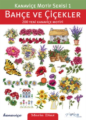 Bahçe ve Çiçekler 200 Yeni Kanaviçe Motifi | Kitap Ambarı