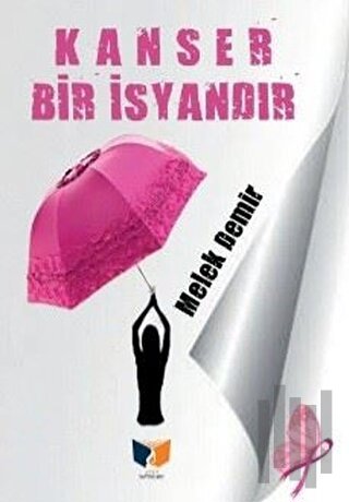 Kanser Bir İsyandır | Kitap Ambarı