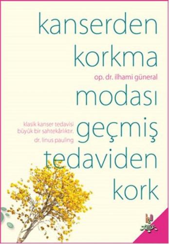 Kanserden Korkma Modası Geçmiş Tedaviden Kork | Kitap Ambarı