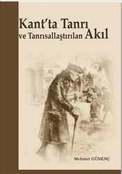 Kant'ta Tanrı ve Tanrısallaştırılan Akıl | Kitap Ambarı