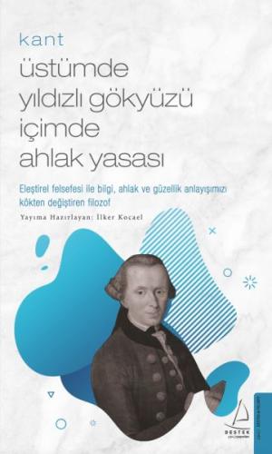 Kant: Üstümde Yıldızlı Gökyüzü İçimde Ahlak Yasası | Kitap Ambarı