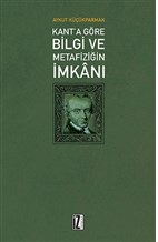 Kant'a Göre Bilgi ve Metafiziğin İmkanı | Kitap Ambarı