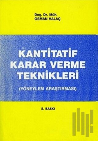 Kantitatif Karar Verme Teknikleri (Yöneylem Araştırması) | Kitap Ambar