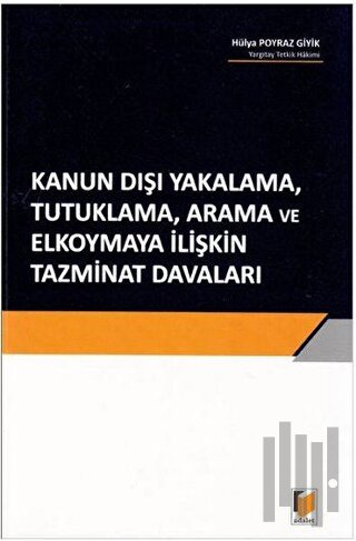 Kanun Dışı Yakalama, Tutuklama, Arama ve Elkoymaya İlişkin Tazminat Da