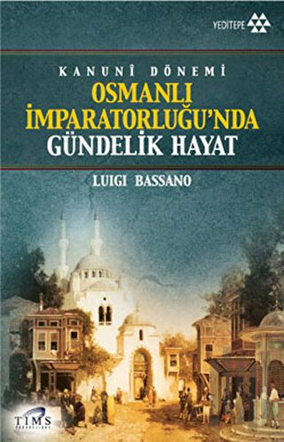 Kanuni Dönemi Osmanlı İmparatorluğu’nda Gündelik Hayat | Kitap Ambarı