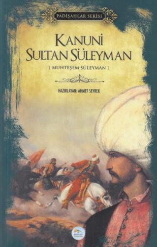 Kanuni Sultan Süleyman (Padişahlar Serisi) | Kitap Ambarı