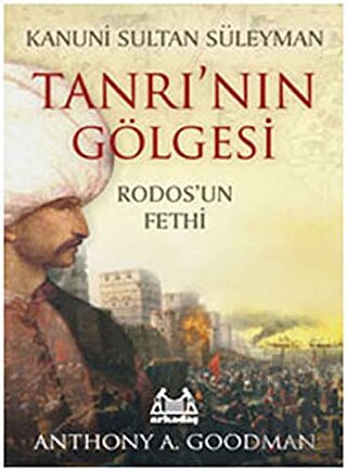 Kanuni Sultan Süleyman Tanrı’nın Gölgesi | Kitap Ambarı