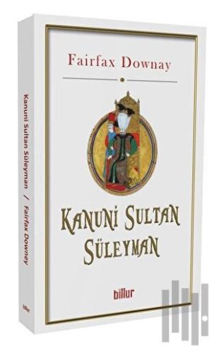 Kanuni Sultan Süleyman | Kitap Ambarı