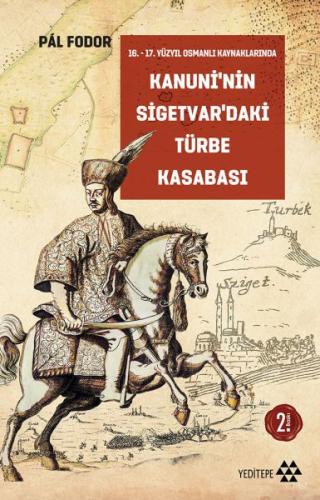 Kanuni’nin Sigetvar’daki Türbe Kasabası | Kitap Ambarı