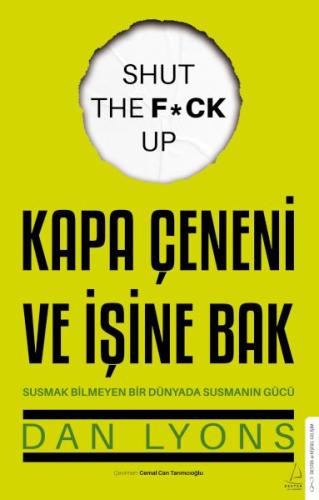 Kapa Çeneni ve İşine Bak Susmak Bilmeyen Bir Dünyada Susmanın Gücü | K