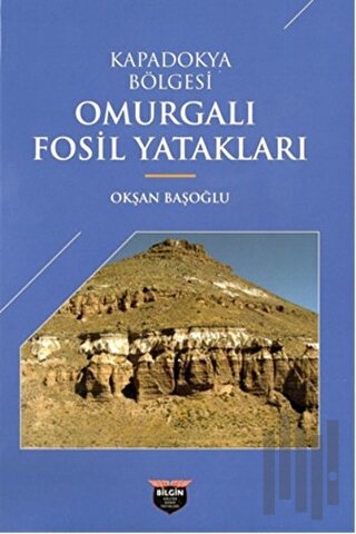 Kapadokya Bölgesi Omurgalı Fosil Yatakları | Kitap Ambarı