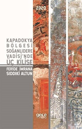 Kapadokya Bölgesi Soğanlıdere Vadisi'nde Üç Kilise | Kitap Ambarı