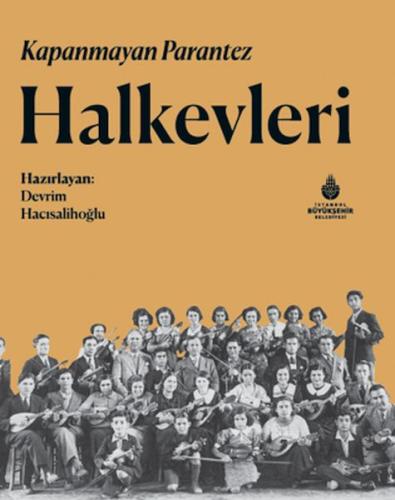 Kapanmayan Parantez Halkevleri (Ciltli) | Kitap Ambarı