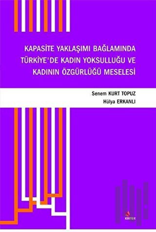 Kapasite Yaklaşımı Bağlamında Türkiye'de Kadın Yoksulluğu ve Kadının Ö