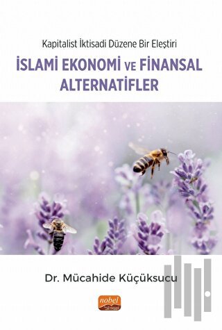 Kapitalist İktisadi Düzene Bir Eleştiri: İslami Ekonomi ve Finansal Al