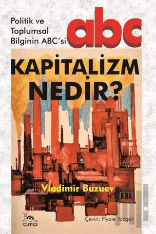 Kapitalizm Nedir? - Politik ve Toplumsal Bilginin ABC'si | Kitap Ambar