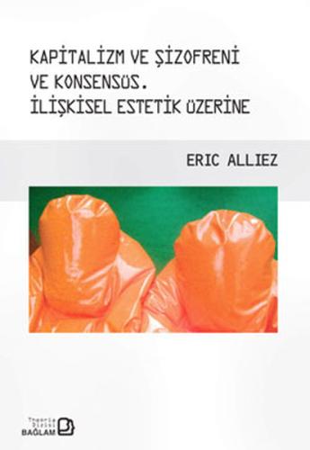 Kapitalizm ve Şizofreni ve Konsensüs / Capitalism and Schizophrenia an