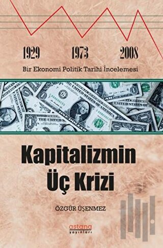 Kapitalizmin Üç Krizi | Kitap Ambarı