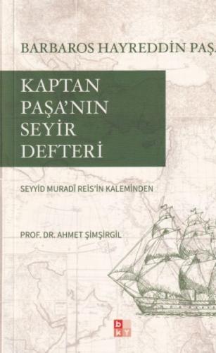 Kaptan Paşa'nın Seyir Defteri Gazavatı Hayreddin Paşa | Kitap Ambarı