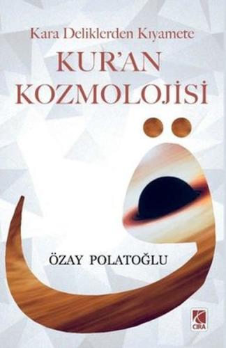 Kara Deliklerden Kıyamete Kur'an Kozmolojisi | Kitap Ambarı