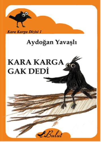 Kara Karga Dizisi 1 - Kara Karga Gak Dedi | Kitap Ambarı