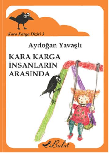 Kara Karga Dizisi 3 - Kara Karga İnsanların Arasında | Kitap Ambarı