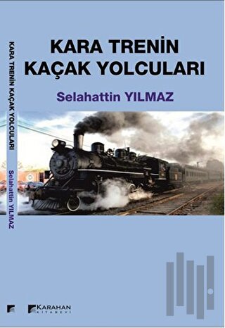 Kara Trenin Kaçak Yolcuları | Kitap Ambarı